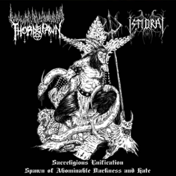 Thornspawn / Istidraj „Sacrilegious Unification Spawn of Abominable Darkness & Hate” CD